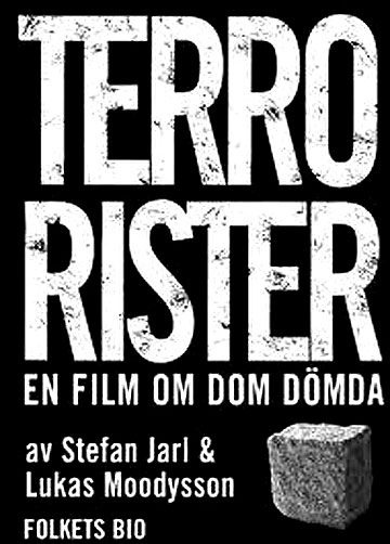 Террористы – фильм о тех самых осуждённых (Terrorister - en film om dom dömda), 2003 